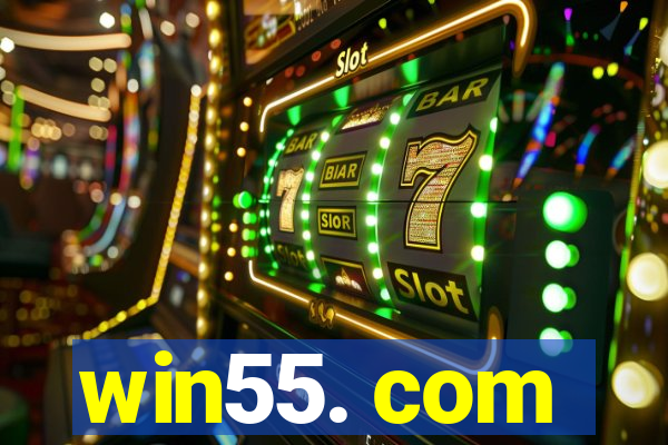 win55. com